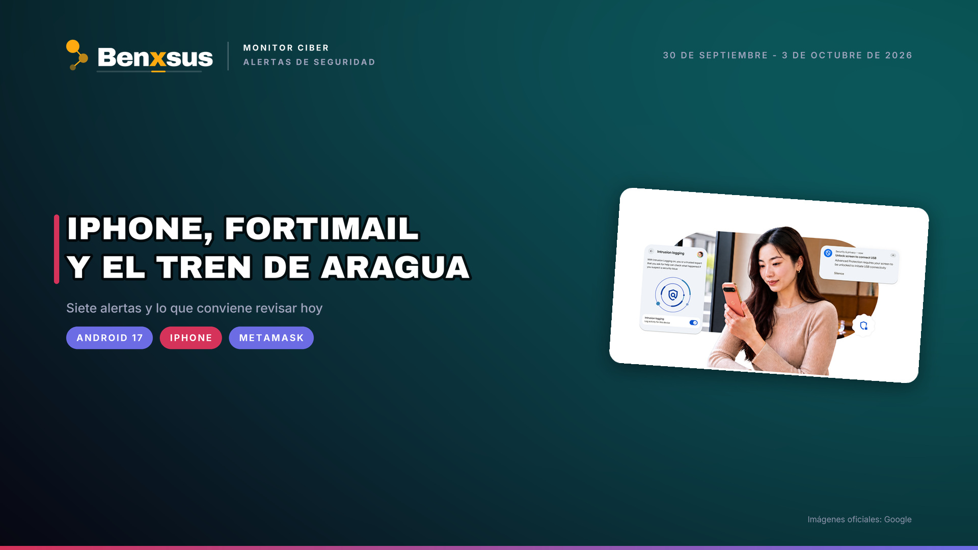 Prueba pública del fallo de iPhone, FortiMail bajo ataque y Android 17 contra los troyanos bancarios